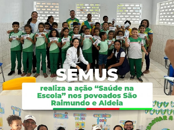 SEMUS realiza a ação "Saúde na Escola" nos povoados São Raimundo e Aldeia