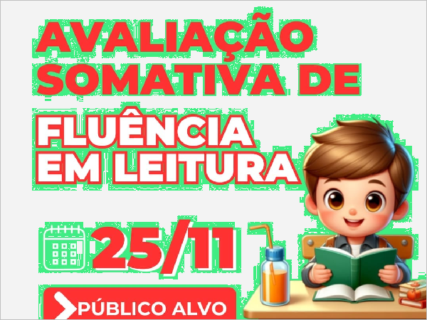 ATENÇÃO ALUNOS DO 2º ANO DO ENSINO FUNDAMENTAL! VEM AIR A AVALIAÇÃO SOMATIVA DE FLUÊNCIA EM LEITURA