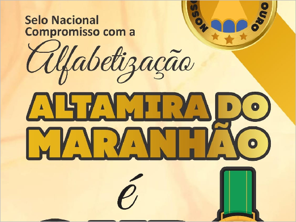 Selo Nacional Compromisso com a Alfabetização - Altamira do Maranhão é ouro