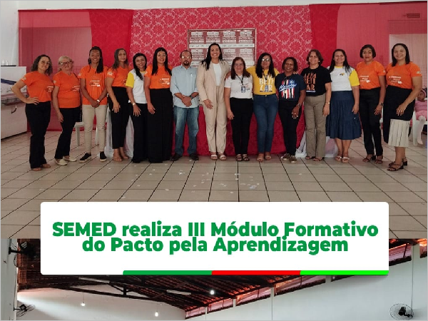 SEMED realiza III Módulo Formativo do Pacto Pela Aprendizagem