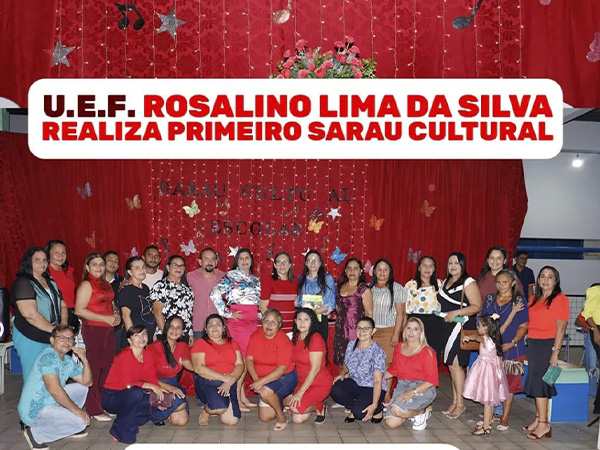 U.E.F. Rosalino Lima da Silva realiza Primeiro Sarau Cultural